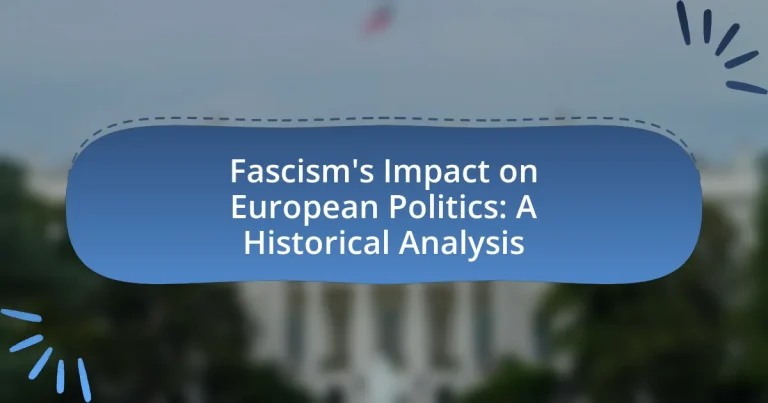 Fascism’s Impact on European Politics: A Historical Analysis