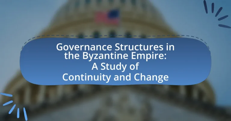 Governance Structures in the Byzantine Empire: A Study of Continuity and Change