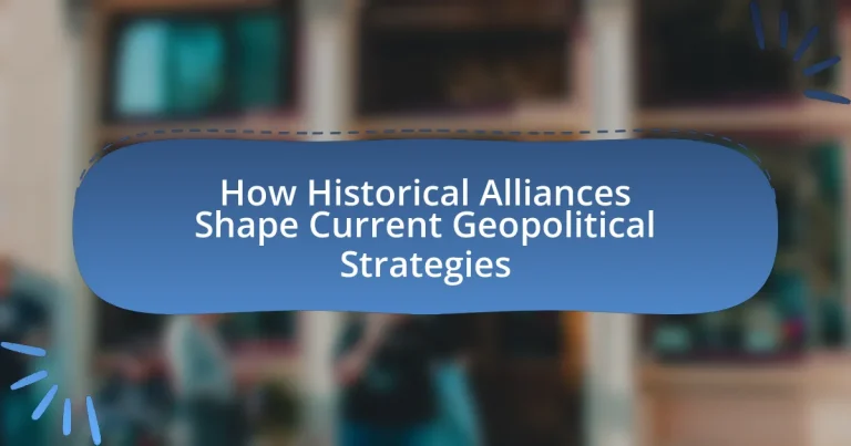 How Historical Alliances Shape Current Geopolitical Strategies