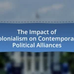 The Impact of Colonialism on Contemporary Political Alliances