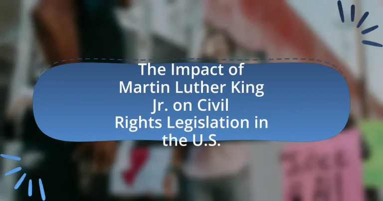 The Impact of Martin Luther King Jr. on Civil Rights Legislation in the U.S.