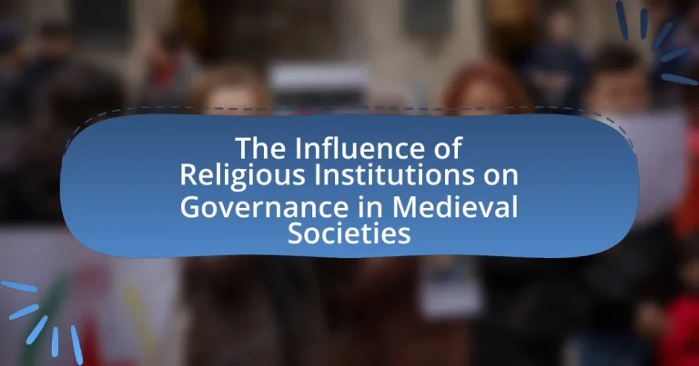 The Influence of Religious Institutions on Governance in Medieval Societies