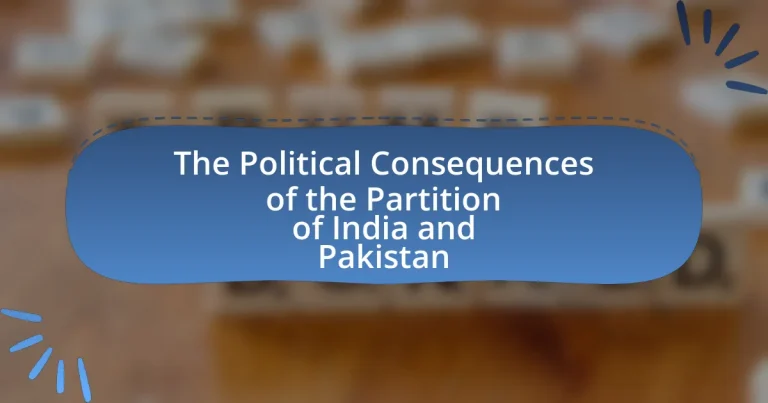 The Political Consequences of the Partition of India and Pakistan
