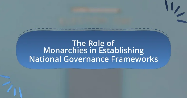 The Role of Monarchies in Establishing National Governance Frameworks