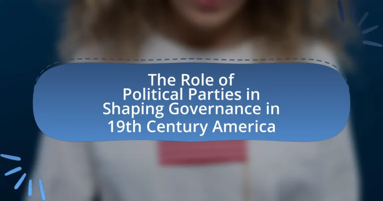 The Role of Political Parties in Shaping Governance in 19th Century America