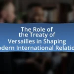 The Role of the Treaty of Versailles in Shaping Modern International Relations