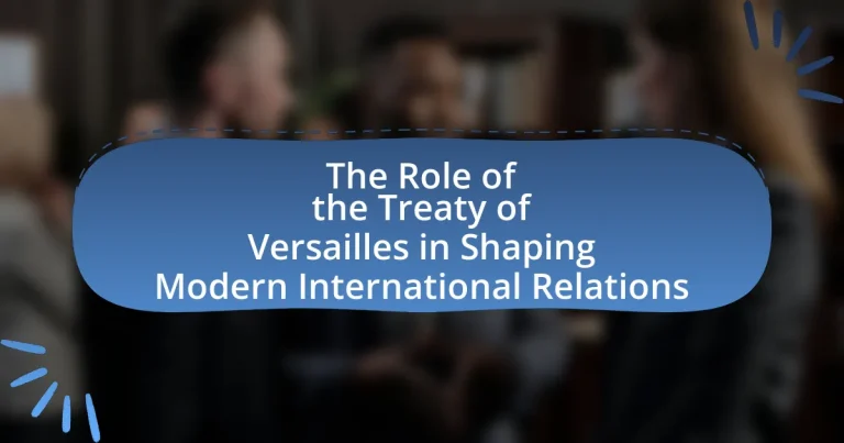 The Role of the Treaty of Versailles in Shaping Modern International Relations