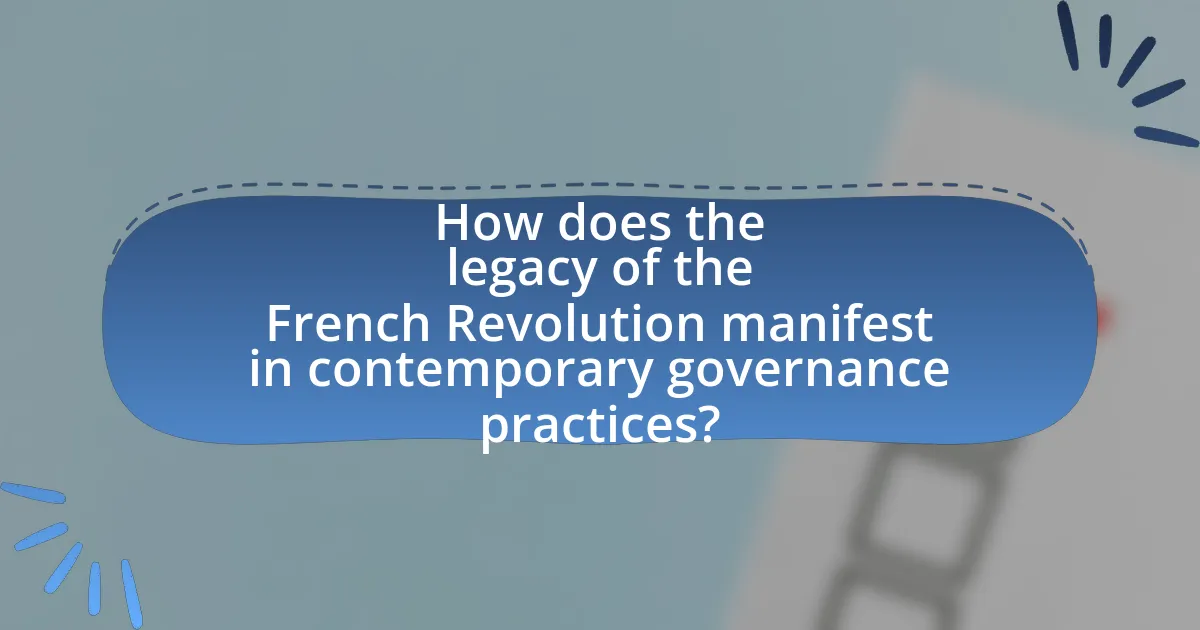 How does the legacy of the French Revolution manifest in contemporary governance practices?