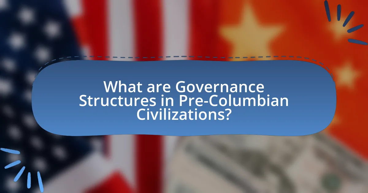 What are Governance Structures in Pre-Columbian Civilizations?