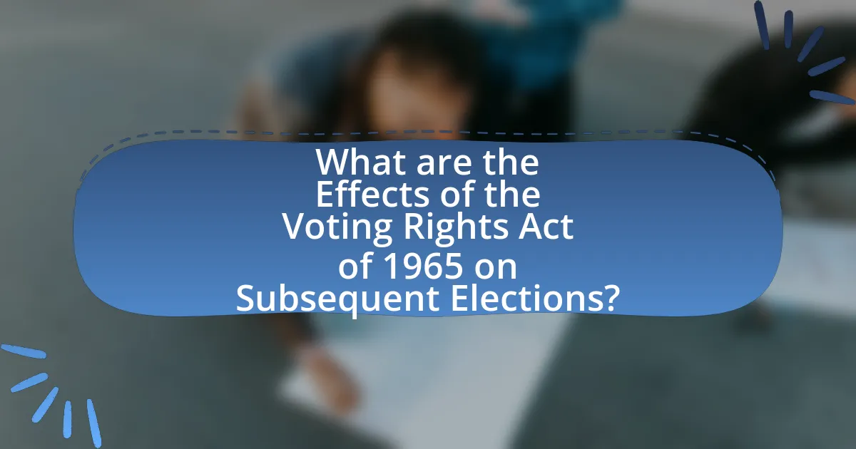 What are the Effects of the Voting Rights Act of 1965 on Subsequent Elections?