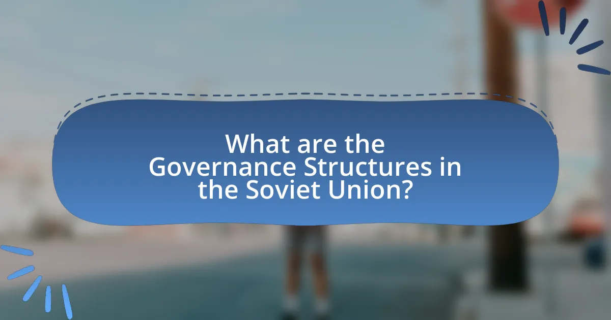 What are the Governance Structures in the Soviet Union?
