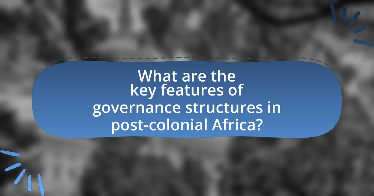 What are the key features of governance structures in post-colonial Africa?