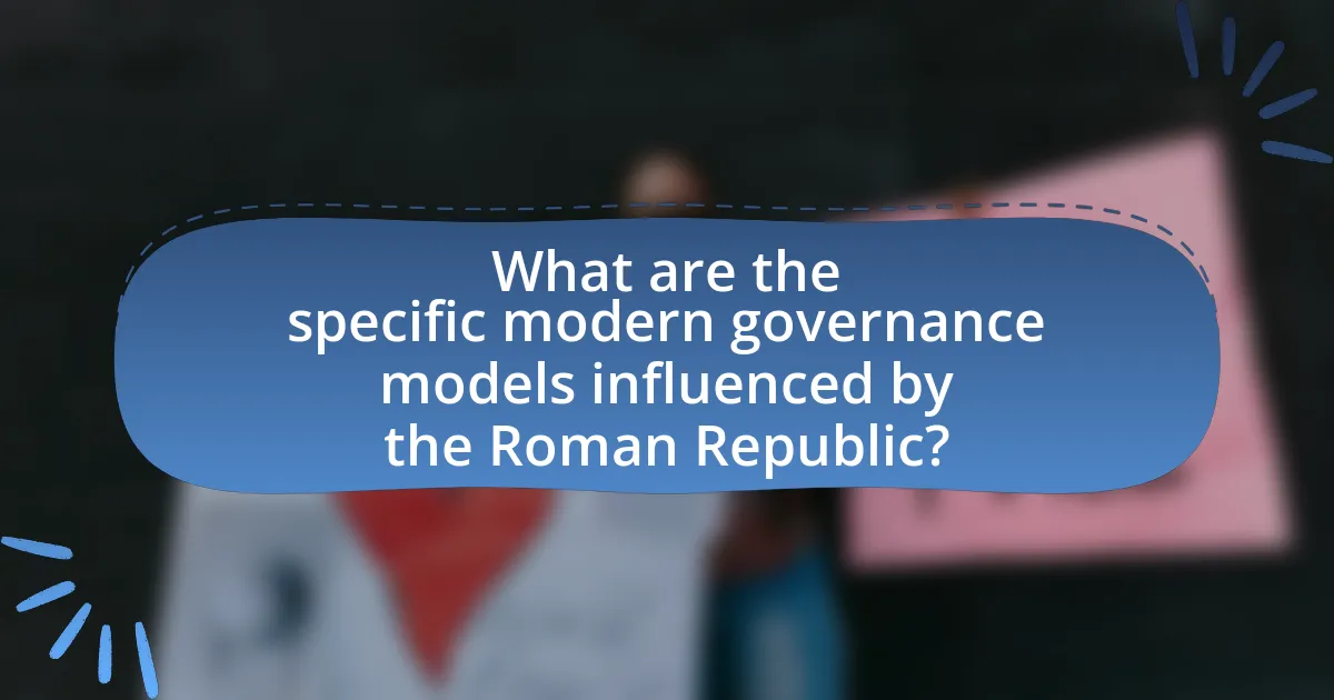 What are the specific modern governance models influenced by the Roman Republic?