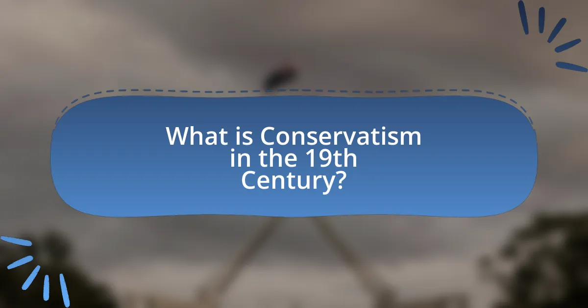 What is Conservatism in the 19th Century?
