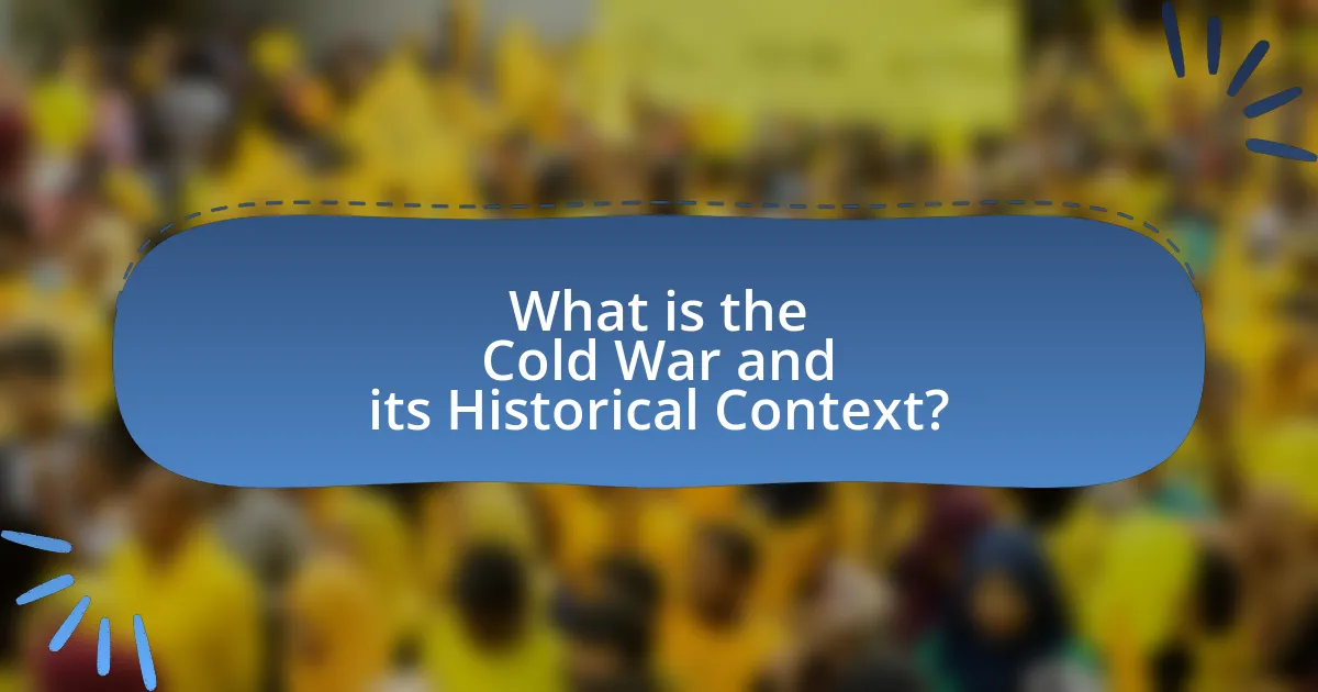 What is the Cold War and its Historical Context?