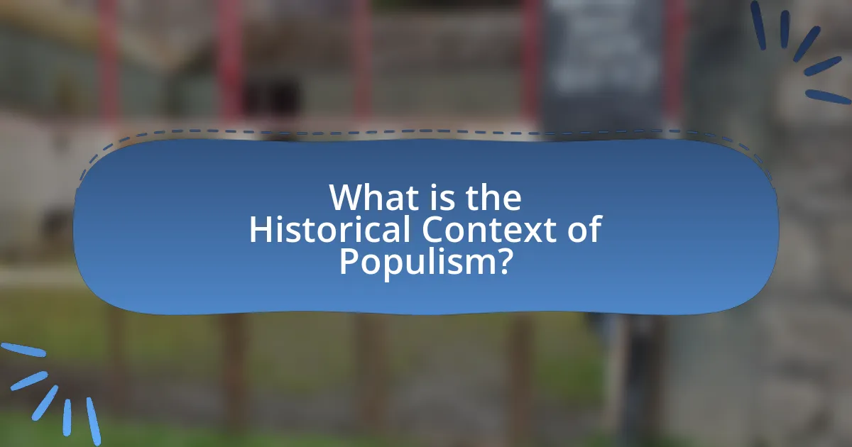 What is the Historical Context of Populism?