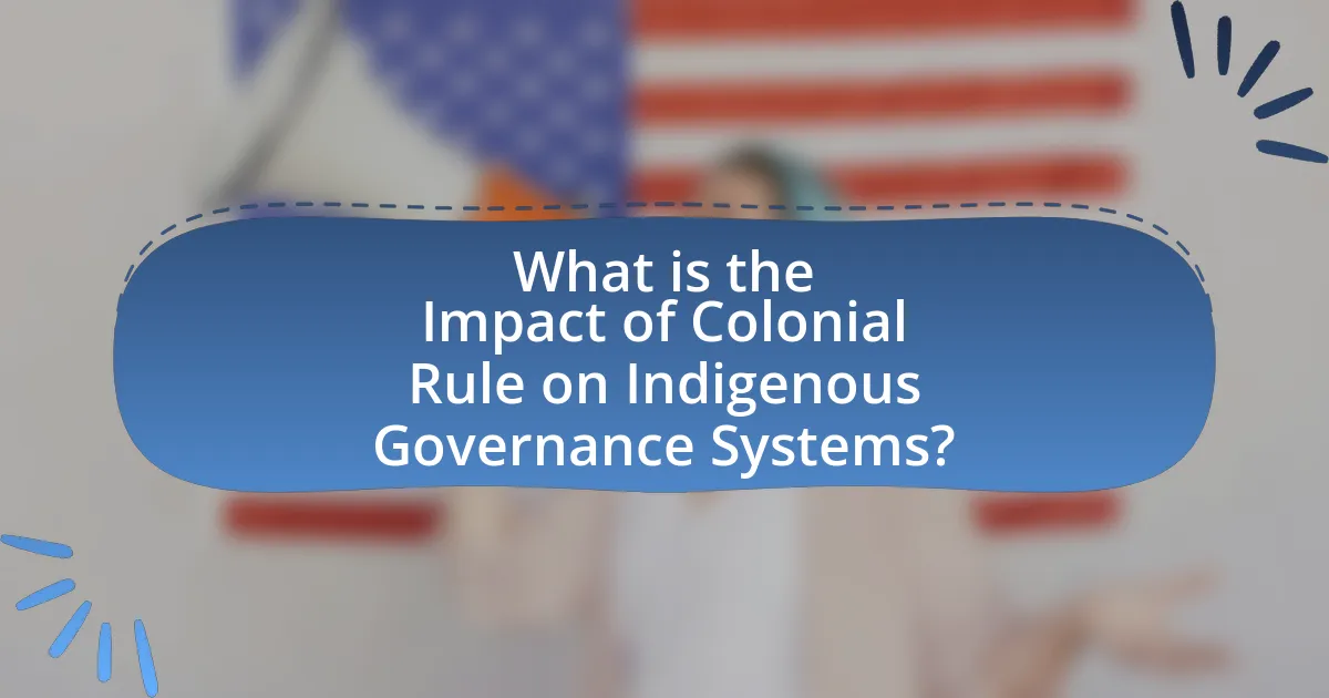 What is the Impact of Colonial Rule on Indigenous Governance Systems?