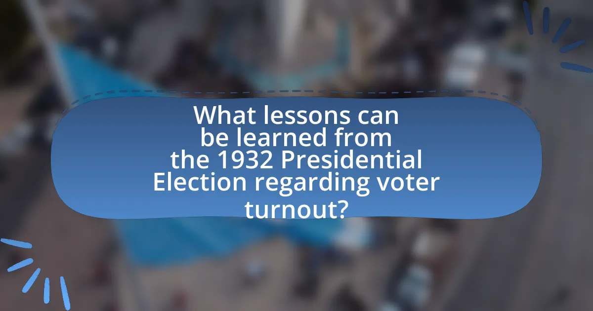 What lessons can be learned from the 1932 Presidential Election regarding voter turnout?