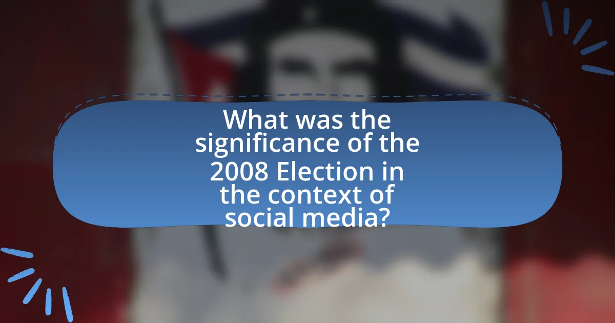 What was the significance of the 2008 Election in the context of social media?