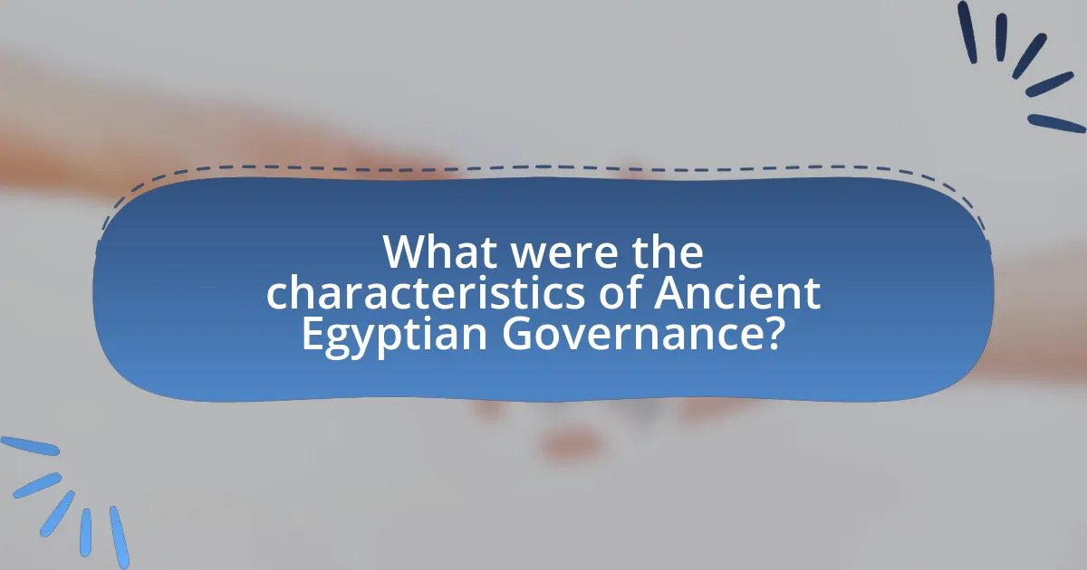 What were the characteristics of Ancient Egyptian Governance?