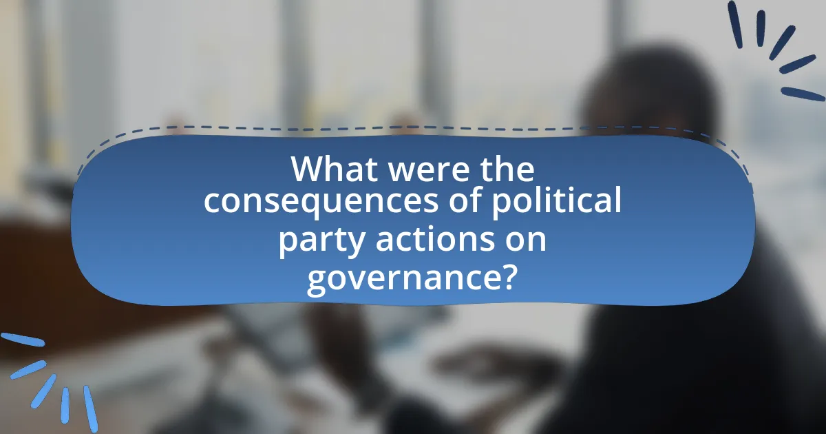 What were the consequences of political party actions on governance?