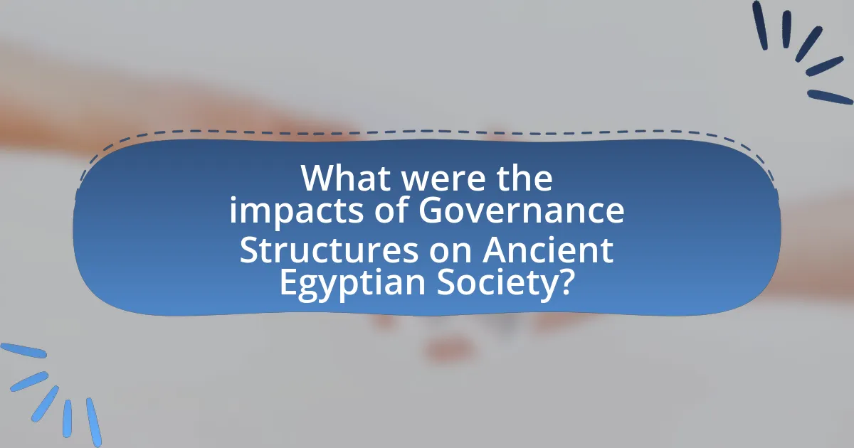 What were the impacts of Governance Structures on Ancient Egyptian Society?
