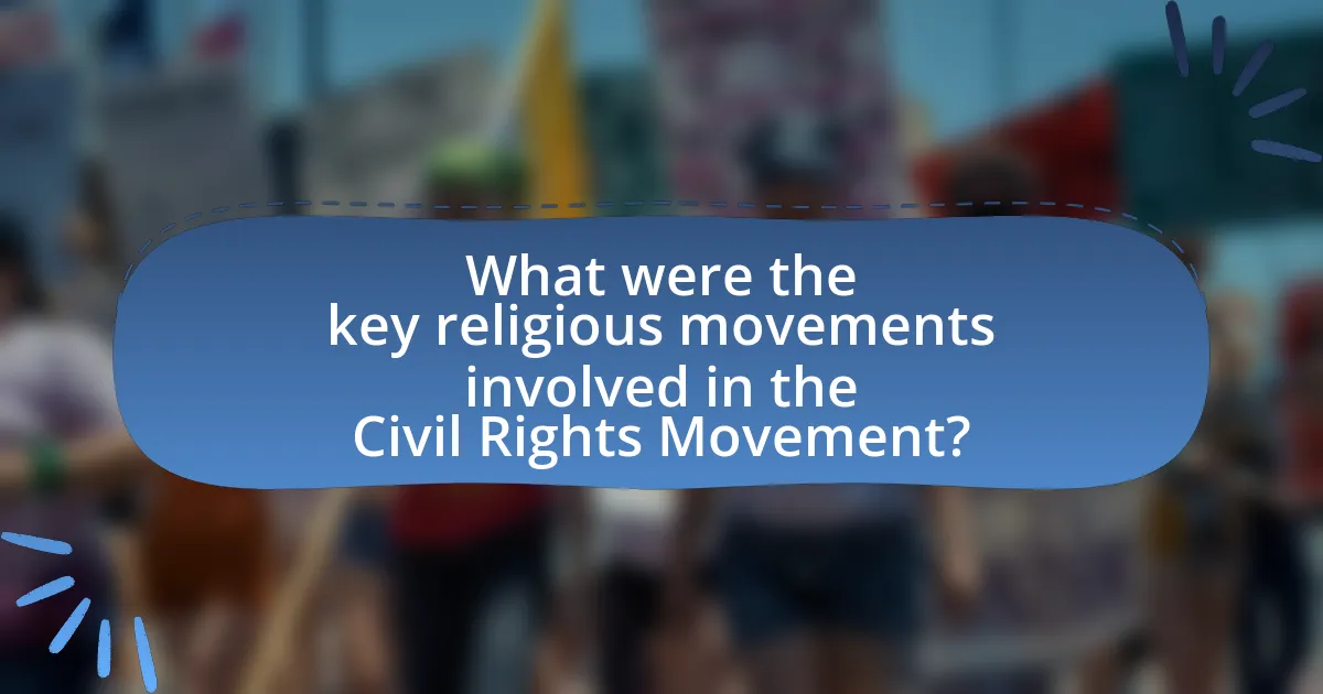 What were the key religious movements involved in the Civil Rights Movement?